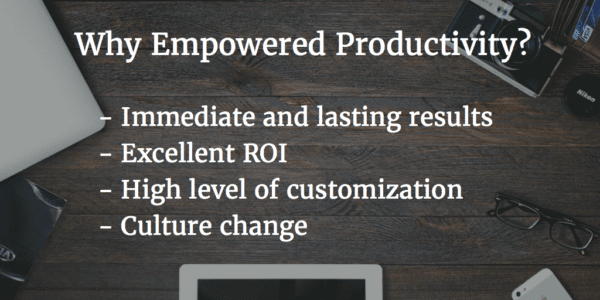 Why Empowered Productivity Why Empowered Productivity